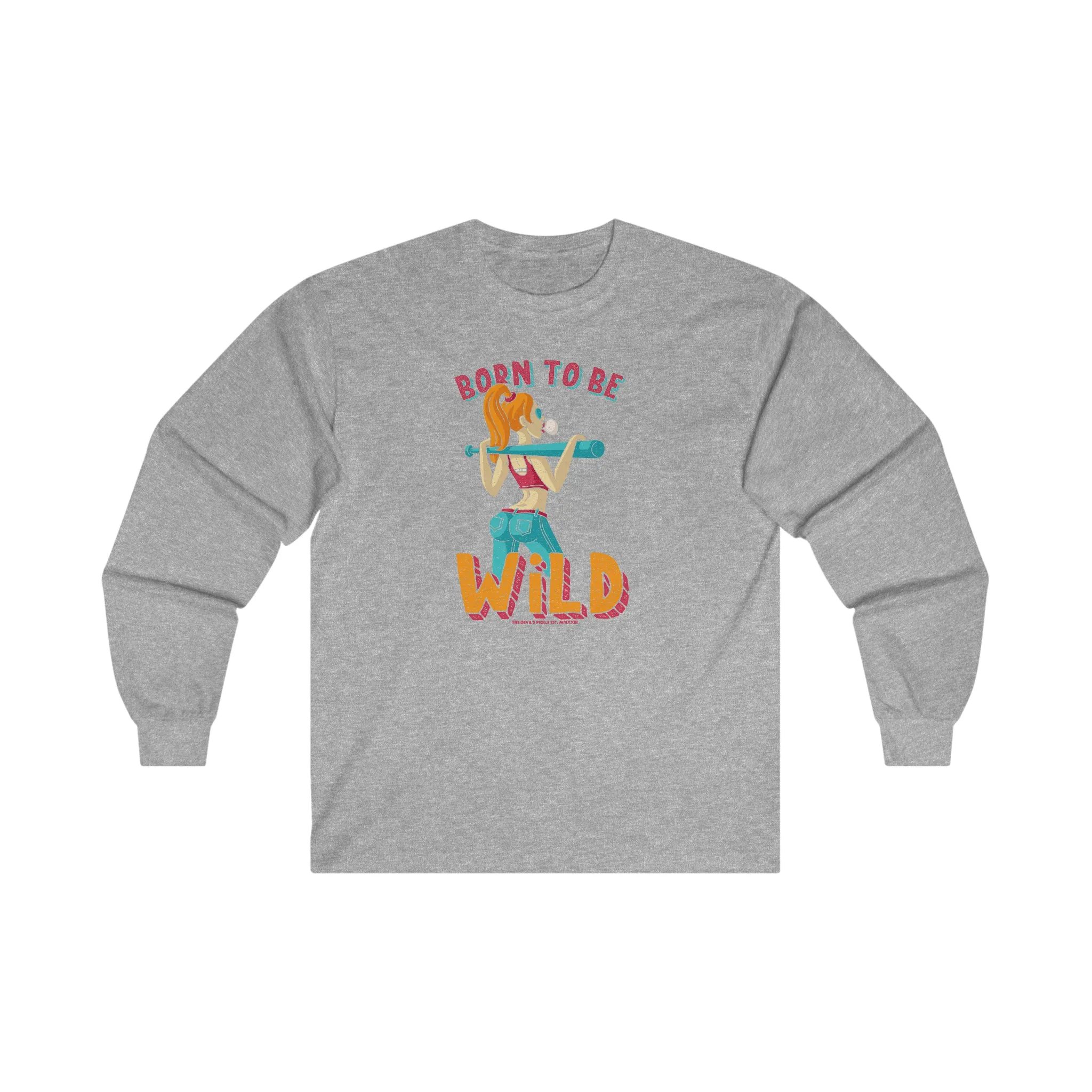 Born To Be Wild Long Sleeve Tee