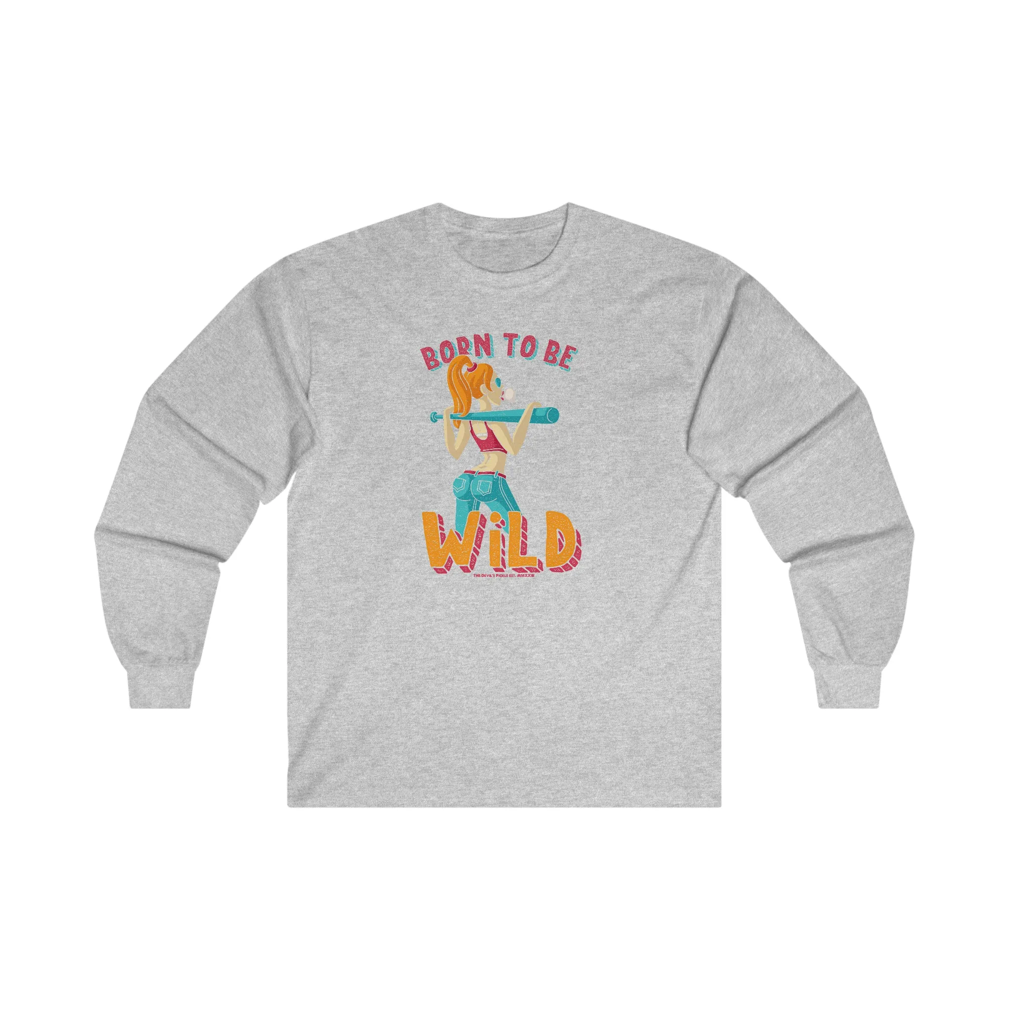 Born To Be Wild Long Sleeve Tee