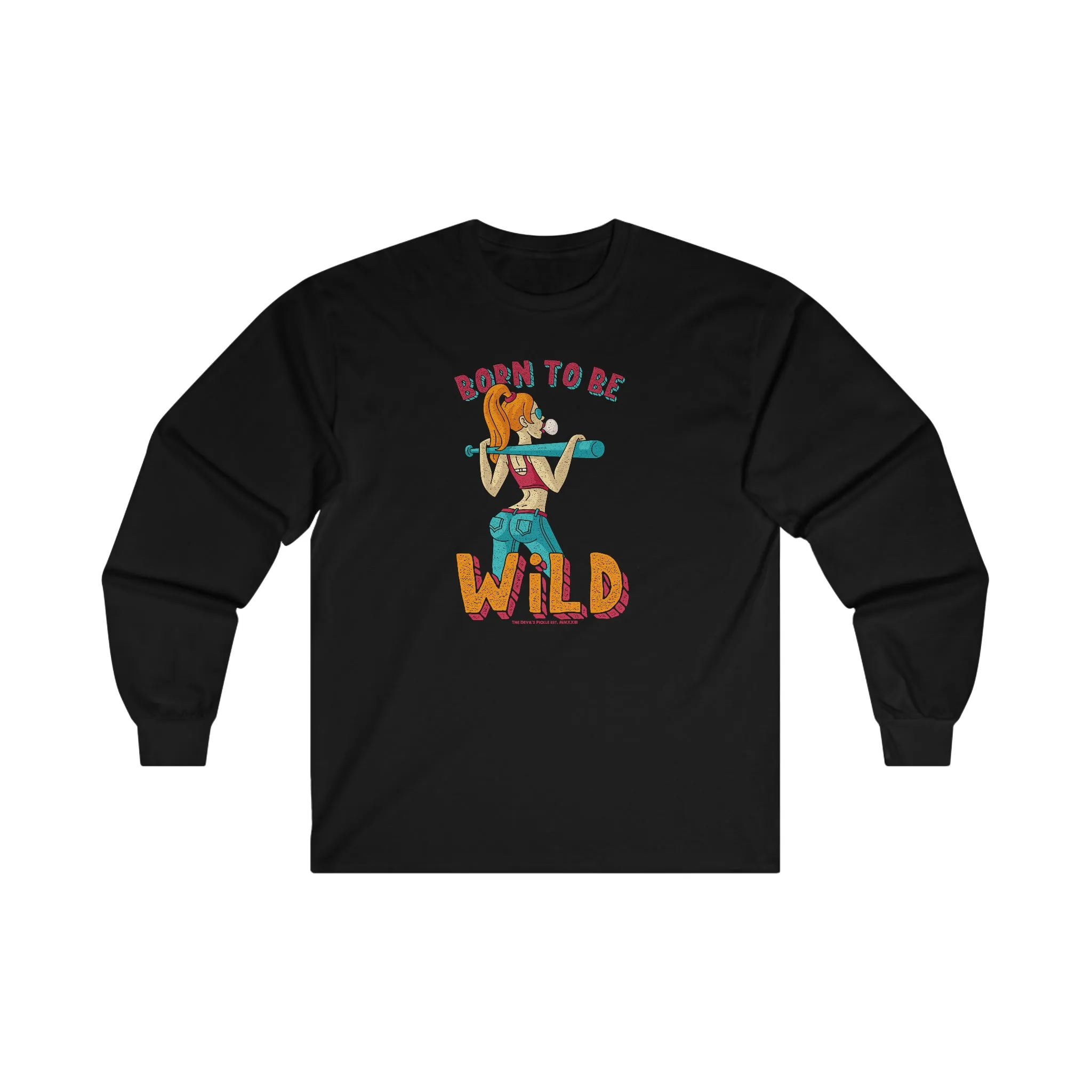 Born To Be Wild Long Sleeve Tee