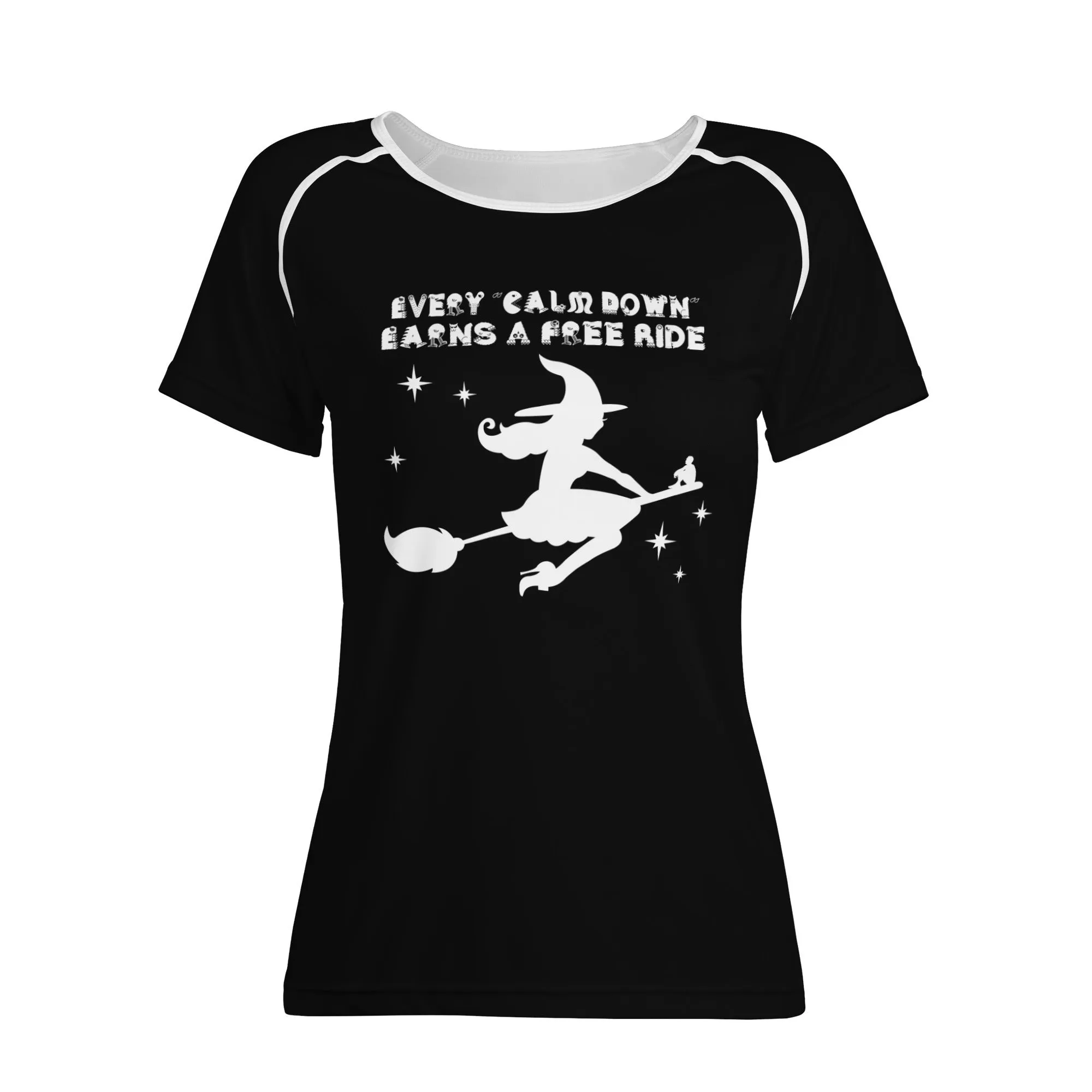 CALM DOWN Earns A Ride On The Broom Womens T Shirt for Halloween