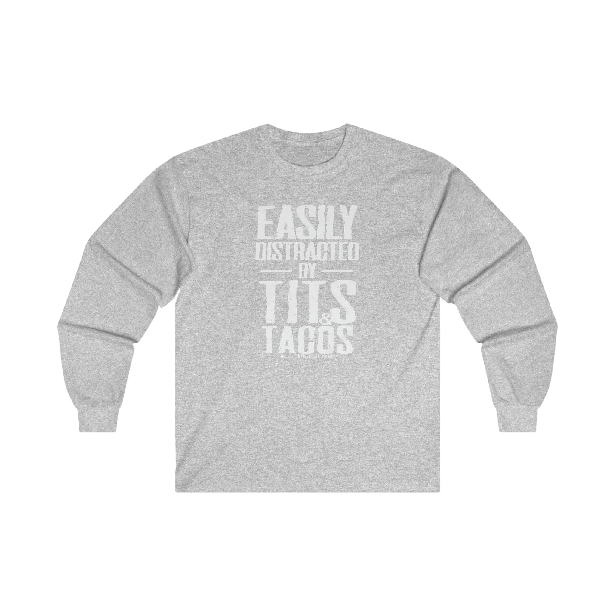 Easily Distracted By Tits and Tacos Long Sleeve Tee