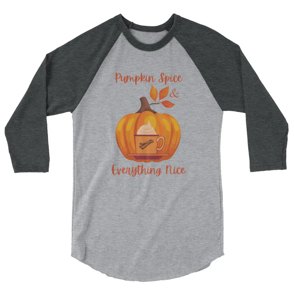 "Pumpkin Spice & Everything Nice" 3/4 Sleeve Raglan/Baseball Shirt