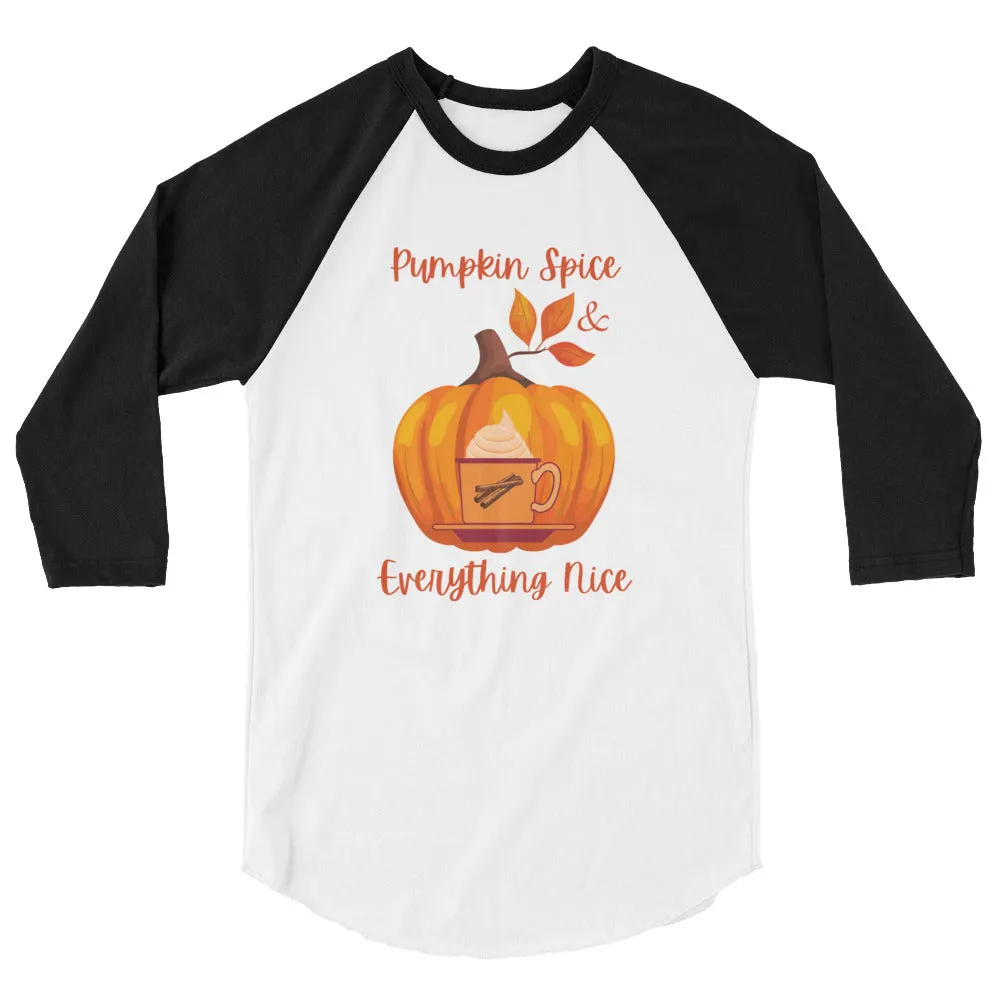 "Pumpkin Spice & Everything Nice" 3/4 Sleeve Raglan/Baseball Shirt